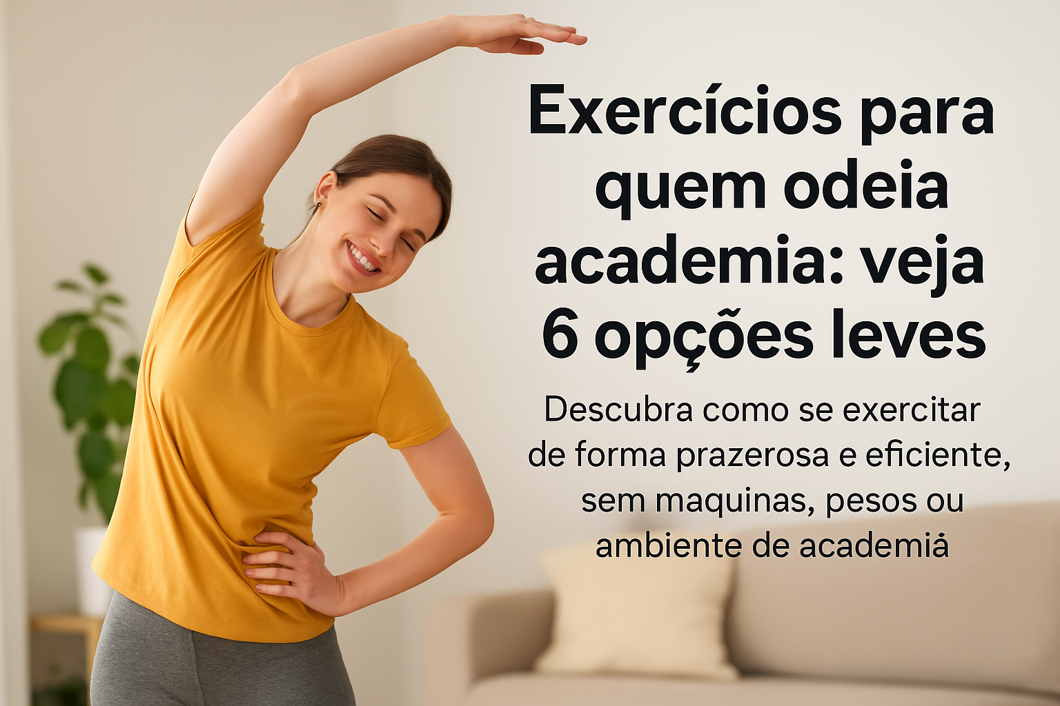 Exercícios para quem odeia academia: veja 6 opções leves